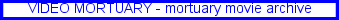 Video mortuary